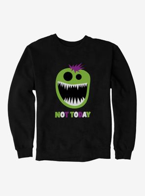 iCreate Not Today Monster Sweatshirt