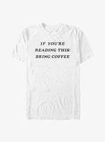 Bring Coffee T-Shirt