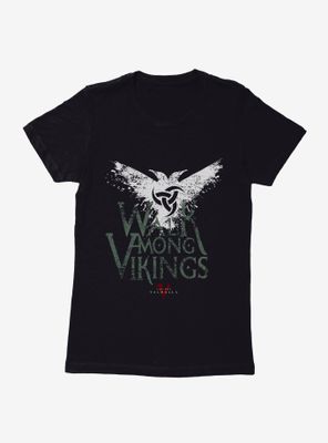 Vikings: Valhalla Walk Among Vikings Womens T-Shirt