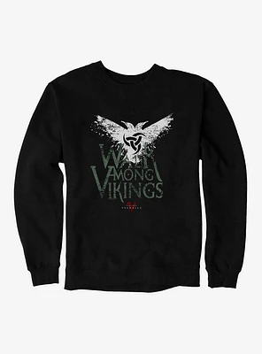 Vikings: Valhalla Walk Among Vikings Sweatshirt