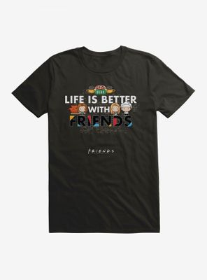 Friends Chibi Life Is Better T-Shirt