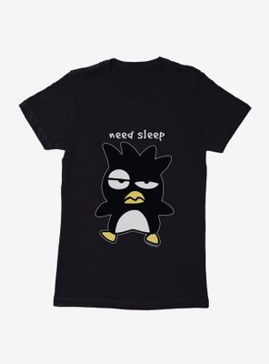 Badtz Maru Need Sleep Womens T-Shirt