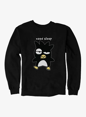 Badtz Maru Need Sleep Sweatshirt