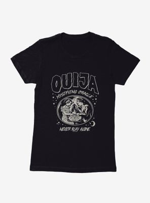 Ouija Game Never Play Alone Womens T-Shirt