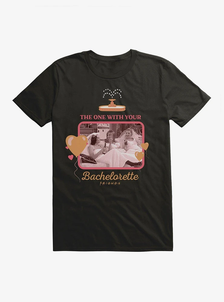 Friends The One With Your Bachelorette T-Shirt