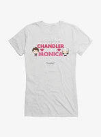 Friends Chandler To My Monica Girls T-Shirt