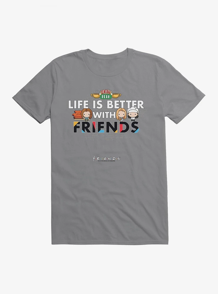 Friends Life Is Better T-Shirt