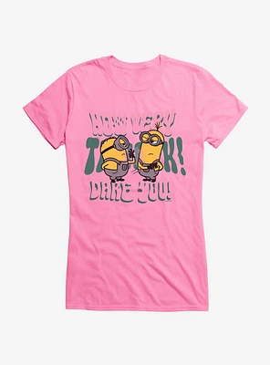 Minions Groovy How Dare You Girls T-Shirt
