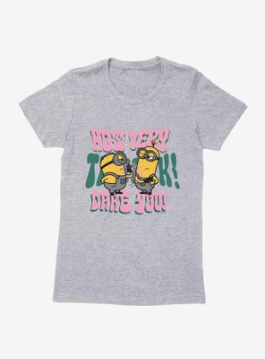 Minions Groovy How Dare You Womens T-Shirt