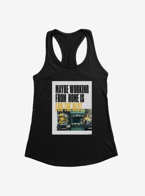 Minions Working From Home Is For The Best Womens Tank Top