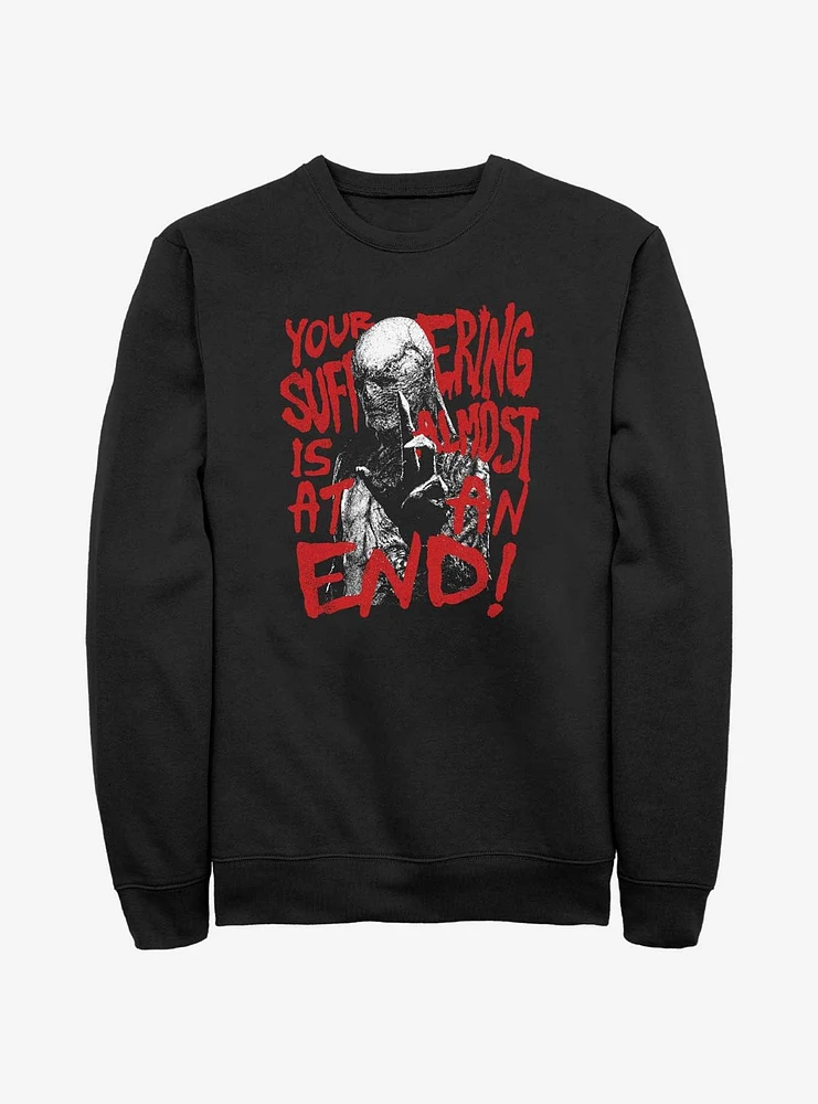 Stranger Things Your Suffering Is Almost At An End Sweatshirt