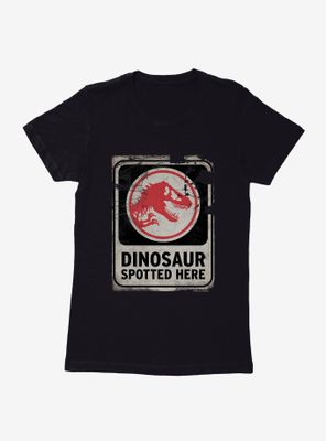 Jurassic World Dominion Dinosaur Spotted Here Womens T-Shirt