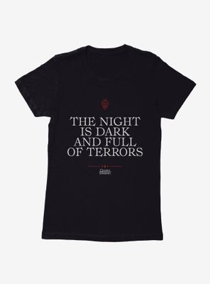 Game Of Thrones Quote Night Is Dark Full Terrors Womens T-Shirt