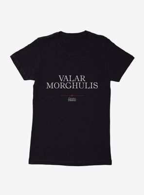 Game Of Thrones Quote Valar Morghulis Womens T-Shirt