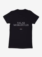 Game Of Thrones Quote Valar Morghulis Womens T-Shirt