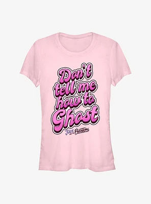 Julie and the Phantoms Don't Tell Me How Girls T-Shirt