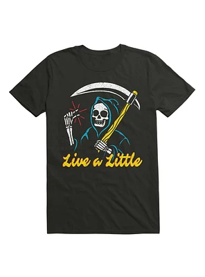 Live A Little T-Shirt