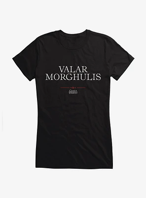 Game Of Thrones Quote Valar Morghulis Girls T-Shirt