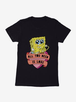 SpongeBob SquarePants All You Need Is Love Heart Womens T-Shirt