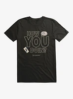 Friends How You Doin T-Shirt