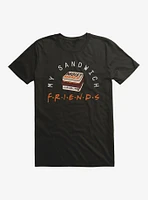 Friends My Sandwich T-Shirt