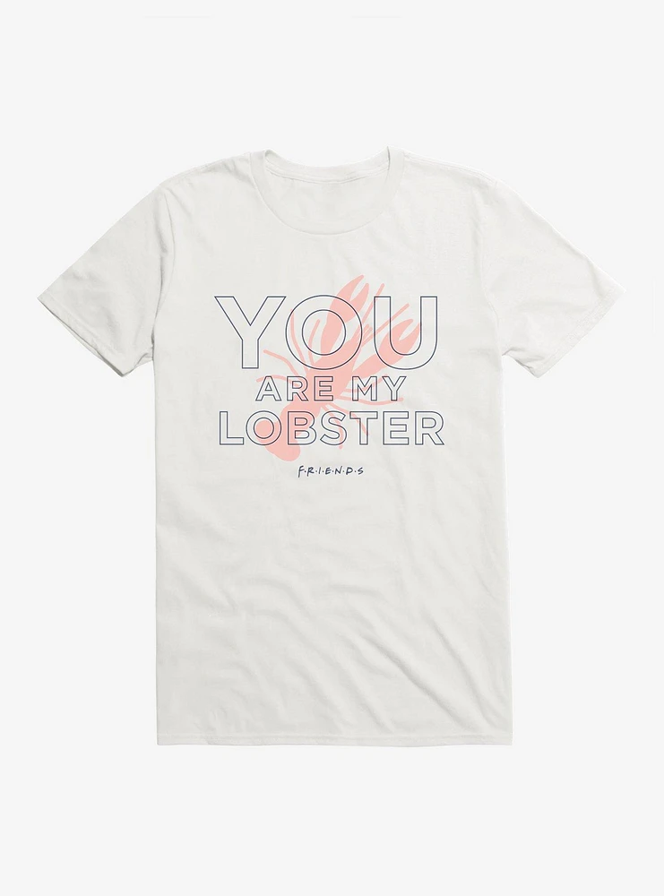 Friends You Are My Lobster T-Shirt