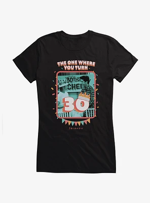 Friends The One Where You Turn 30 Girls T-Shirt