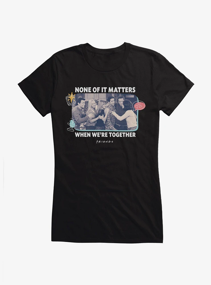 Friends When We're Together Girls T-Shirt