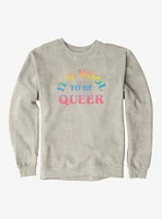 Pride Kool To Be Queer Sweatshirt