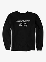 Pride Queer Is My Therapy Sweatshirt