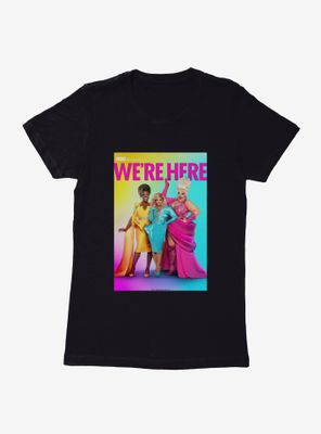 We're Here Colorful All Womens T-Shirt