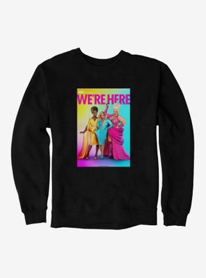 We're Here Colorful All Sweatshirt