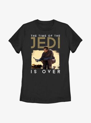 Star Wars Obi-Wan Kenobi Time Of The Jedi Is Over Womens T-Shirt