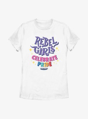 Rebel Girls Celebrate Pride Womens T-Shirt
