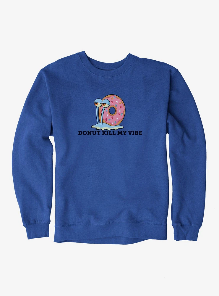 SpongeBob SquarePants Gary Donut Kill My Vibe Sweatshirt
