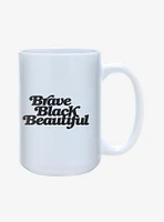 Brave Black Beautiful Mug 15oz