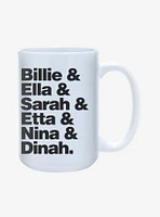 Billie & Ella & Sarah & Etta & Nina & Dinah Mug 15oz