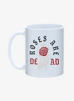Roses Are Dead Mug 11oz