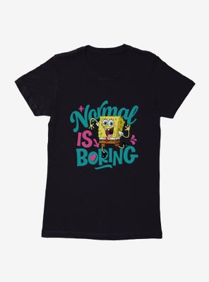 SpongeBob SquarePants Normal Is Boring Womens T-Shirt
