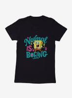 SpongeBob SquarePants Normal Is Boring Womens T-Shirt