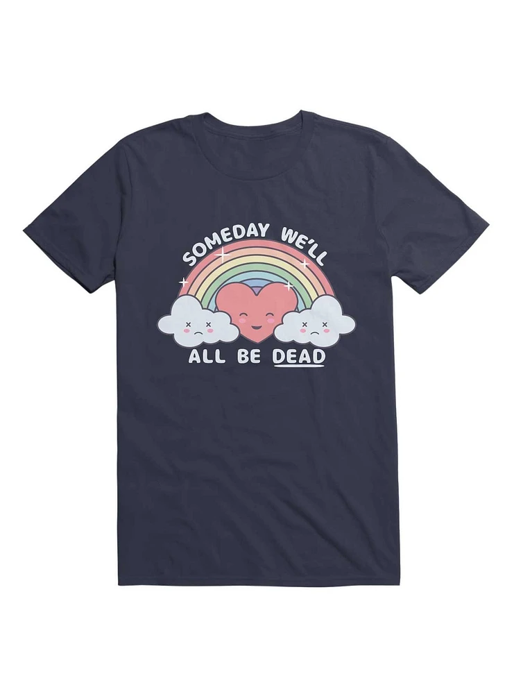 Kawaii Someday We'll All Be Dead Existential Dread T-Shirt