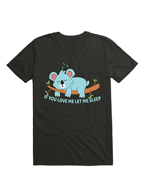 Kawaii You Love Me Let Sleep Koala T-Shirt