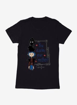 Coraline Disobey Mother Womens T-Shirt