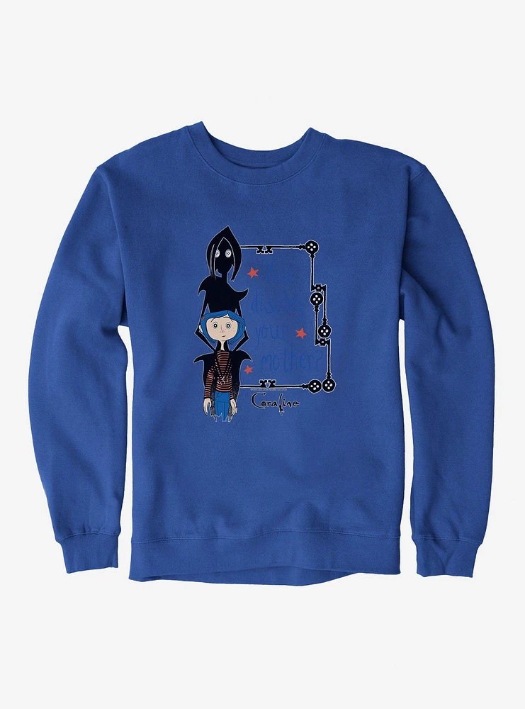 Coraline Disobey Mother Sweatshirt