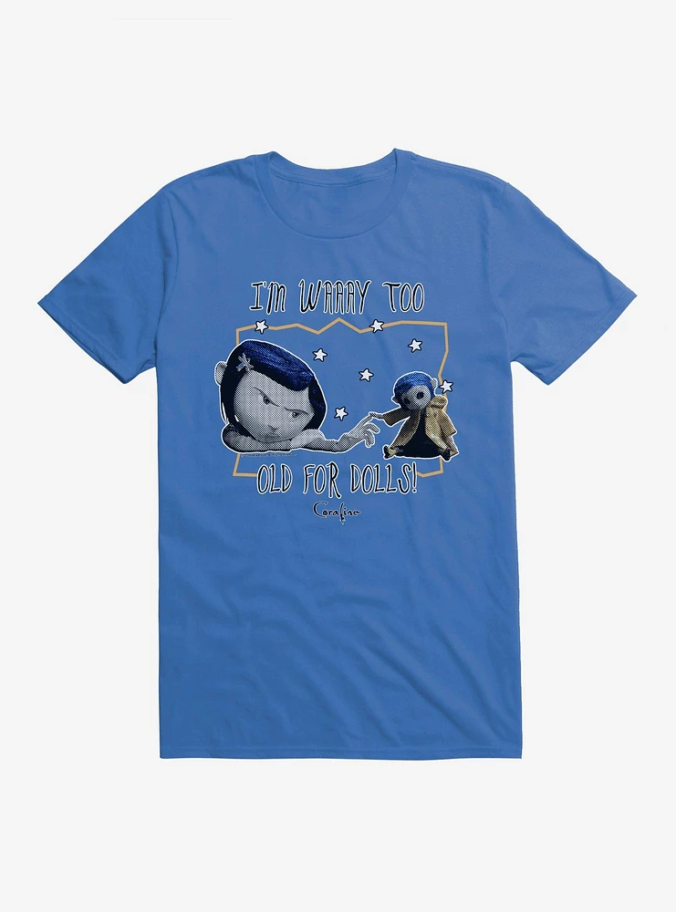 Coraline Too Old for Dolls T-Shirt