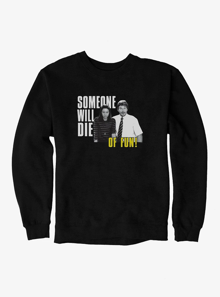 Parks And Recreation Die Of Fun Sweatshirt