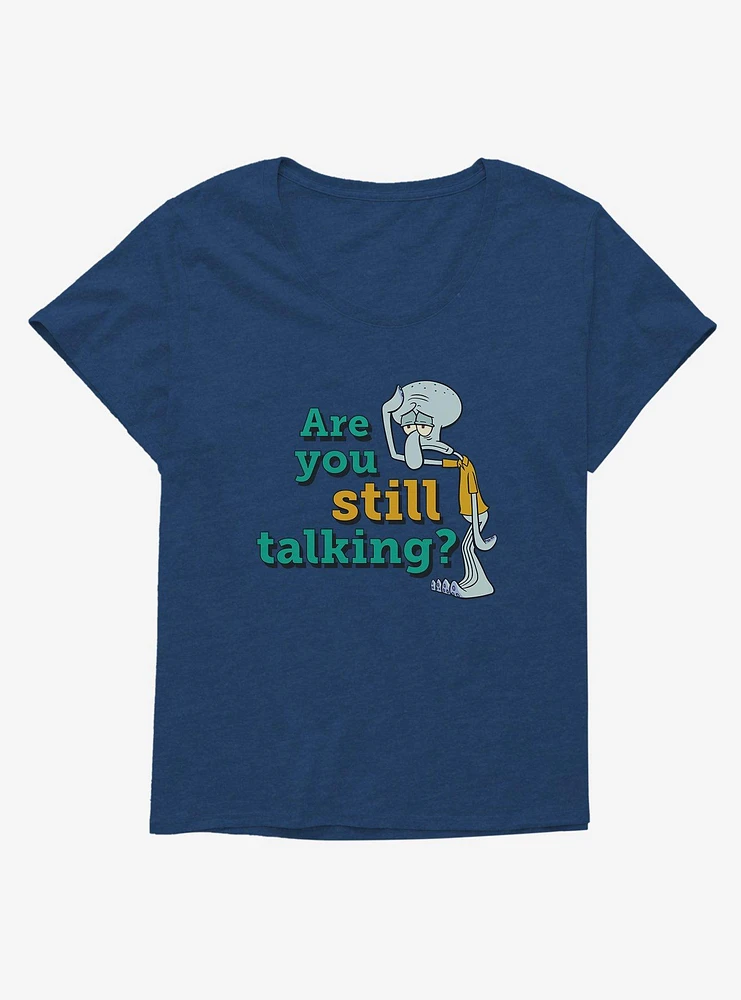 SpongeBob SquarePants Squidward Are You Still Talking Girls T-Shirt Plus