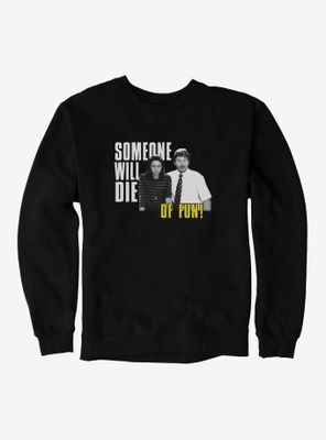 Parks And Recreation Die Of Fun Sweatshirt