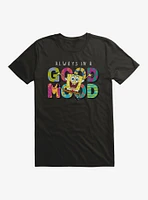 SpongeBob SquarePants Always A Good Mood T-Shirt