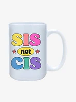 Sis Not Cis Pride Mug 15oz